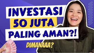 INVESTASI 50 JUTA PALING AMAN?