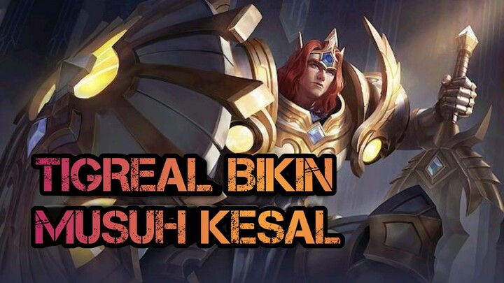 TIGREAL EXECUTE BIKIN MUSUH FRUSTASI | TIGREAL MOMENT EPIC