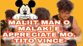 MALIIT MAN O MALAKI E APPRECIATE MO -TITO VINCE- ❤🥰🤗🤟 | TORO FAMILY |