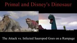 Primal and Disney's Dinosaur - The Attack vs. Infected Sauropod Goes on a Rampage