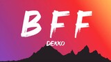 DEKKO - BFF (Letra / Lyrics)