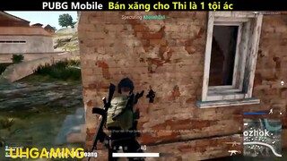 PUBG mobile Bán xăng cho Thi là 1 tội ác_phần 2