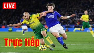 🔴 Trực tiếp Leicester vs Norwich | Vòng 21 Premier League