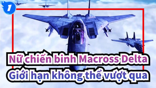 [Nữ chiến binh Macross Delta/AMV/Hoành tráng] Giới hạn không thể vượt qua_1