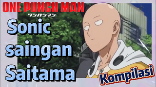 [One Punch Man] Kompilasi | Sonic saingan Saitama