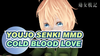 [MMD] Cold Blood Love - Tanya