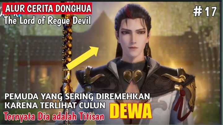 AMARAH LIN XIAO KARENA TELAH DI KHIANATI❗ALUR CERITA THE LORD OF REGUE DEVIL #17