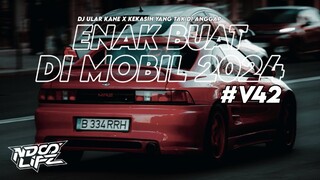 DJ ENAK BUAT DI MOBIL V42! DJ ULAR KANE X KEKASIH YANG TAK DI ANGGAP FULL BASS 2024 [NDOO LIFE]