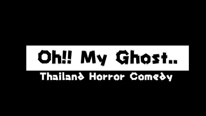 Oh.. My GHOST! - Horror Comedy Film