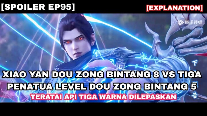 Battle Through The Heavens Season 5 Episode 95 Indo English Sub || Xiao Yan Vs Tiga Elit Dou Zong