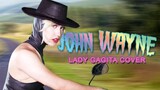 John Wayne - Lady Gagita Cover