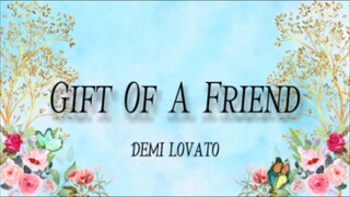 Demi Lovato - Gift Of A Friend (Lyric)