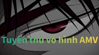 [Tuyển thủ vô hình/AMV]Bất khả chiến bại[STIC14]