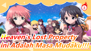 Heaven's Lost Property|ini Adalah Masa Mudaku!!!_3