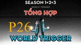 Tóm Tắt " World Trigger " | P26 | AL Anime
