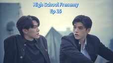 High School Frenemy Ep 15 (sub indo)