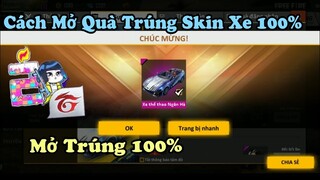 [Garena Free Fire] Hướng Dẫn Cách Mở Trúng Skin Xe 100% Cực Ngon.