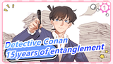 Detective Conan|[Shinichi &Ran]Fifteen years of entanglement_1