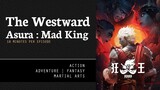 [ The Westward Asura ] Mad King - Episode 06