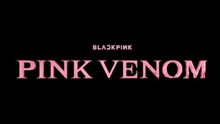 BLACKPINK 'PINK VENOM' M/V