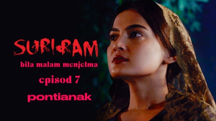 suri-ram..bila malam menjelma..episod 7..pontianak