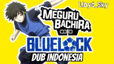 Bachira Meguru Moment || Blue Lock【Dub Indonesia】|| Lloyd_Sky