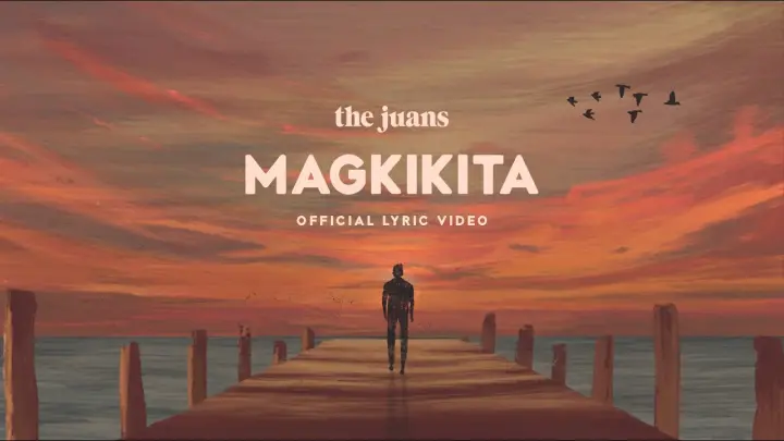 The Juans - Magkikita (Lyric Video)