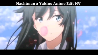 Hachiman x Yukino AMV Hay Nhất