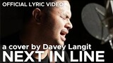 NEXT IN LINE a cover by DAVEY LANGIT (Official Lyric Video)