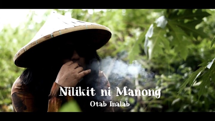 Nilikit ni Manong - Otab Inalab (Official Music Video)