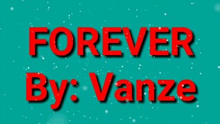 FOREVER -BY: VANZE