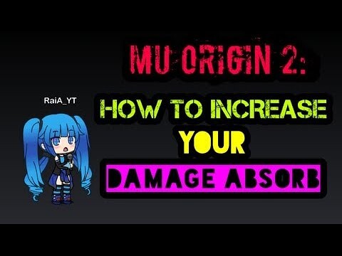 MU ORIGIN 2: HOW TO INCREASE YOUR DAMAGE ABSORB