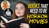 BOOKS THAT NEED TO BE HORROR MOVIES | BOOK  ADAPTATIONS