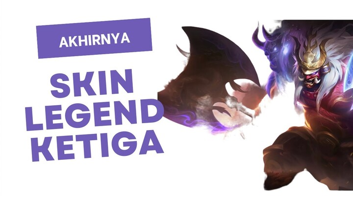 Akhirnya dapat skin legend ketiga