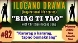 BIAG TI TAO #82 (Inspirational drama ilocano) "Kararag a kararag, tapno bumaknang" w/ Christian song