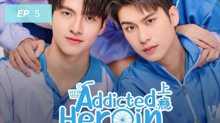 🏳‍🌈Addicted Heroin - 𝙀𝙋. 5