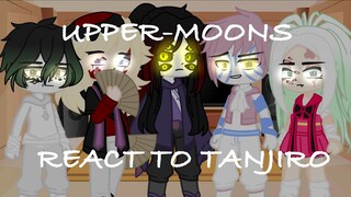 || Upper-moons react to Tanjiro || KNY ||