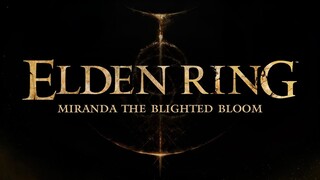 Elden Ring - Miranda the Blighted Bloom Boss Fight