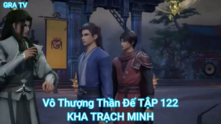 Vô Thượng Thần Đế TẬP 122-KHA TRẠCH MINH