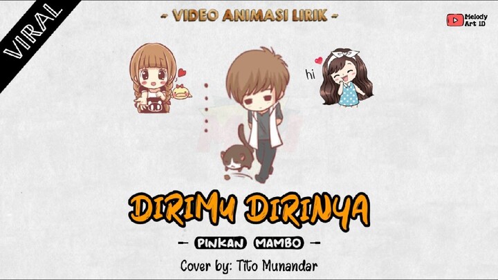 DIRIMU DIRINYA - Pinkan Mambo║Cover Tito Munandar║Hatiku takkan bisa Ku berdusta║Lirik Video Animasi