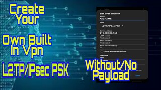 How to create own Built in vpn L2TP/IPsec PSK  without payload 2020 Android/ios