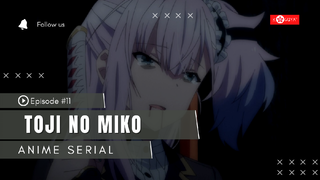 Katana Maders : Toji No Miko - Episode #11 ( Sub Bahasa Indonesia )