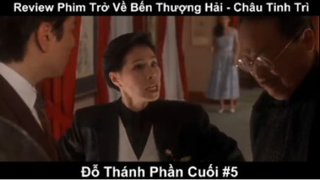 Review Phim Trở Về Bến Thượng Hải - Châu Tinh Trì Phần 5