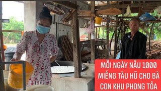 Chú 8 tàu hũ mừng muốn rơi nước mắt vì được 1 tấn đậu nành nấu tàu hũ cho bà con trong khu phong tỏa