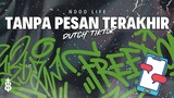 DJ TANPA PESAN TERAKHIR VIRAL JUNGLE DUTCH TIKTOK BOOTLEG FULL BASS 2023 [NDOO LIFE]