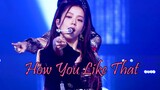 Idol | Video cut tổng hợp "How You Like That"