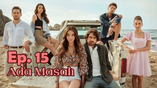 Ada Masalı (Island Tale) - Episode 15 [English Subtitles]