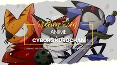 CYBORG KUROCHAN OP [ GURU GURU KUROCHAN ] DUB INDO