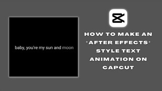 How to make an After Effects style text animation on CAPCUT