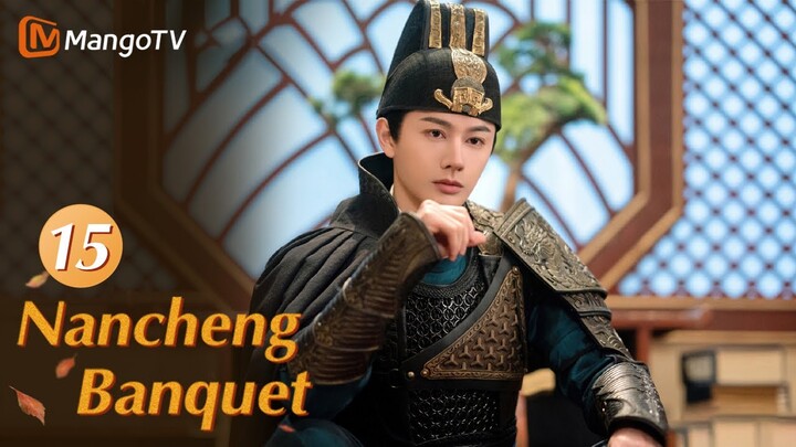 【ENG SUB】EP15 Wang Youshuo Conspired with the Emperor | Nancheng Banquet | MangoTV English